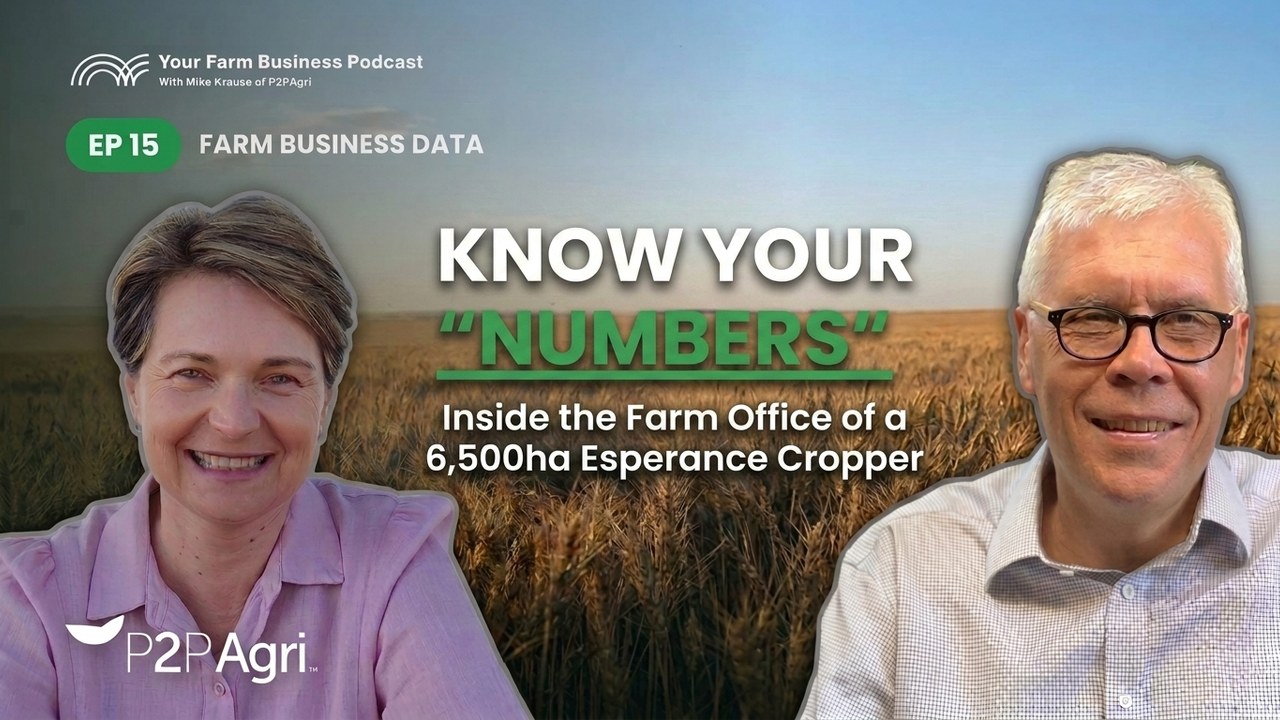 Your Farm Business Podcast episode 15 cover: Esperance farmer Lisa Jeitz and P2PAgri founder Mike Krause with the title Know Your Numbers